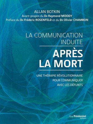 cover image of La communication induite après la mort--Une thérapie révolutionnaire pour communiquer avec les défu